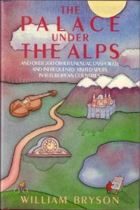 Book cover of The palace under the Alps by Bill Bryson Book cover of The palace under the Alps by Bill Bryson